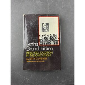Lenins Grandchildren Preschool Education in the Soviet Union Kitty D Weaver 1979